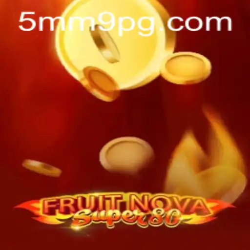 Descubra o Fascinante Jogo FruitNovaSuper80 com a Chave 5MM9